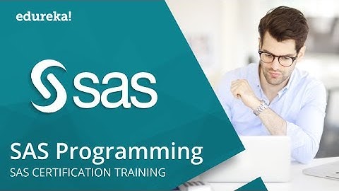 SAS Programming For Beginners | SAS Programming Tutorial | SAS Tutorial | SAS Training | Edureka