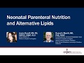 Neonatal Parenteral Nutrition and Alternative Lipids