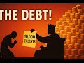 10,000 Talents: The Shocking Debt We Owe God — Explained by Christ Himself
