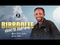BIRROOLEE OROMO MUSIC BY GUDETA HABTAMU