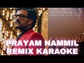Prayam Nammil Moham Karaoke & Remix 🎶