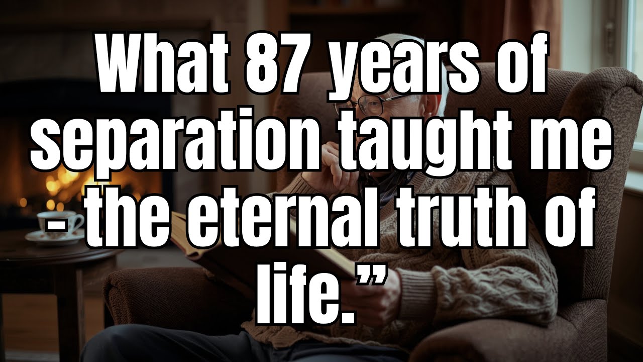 87 Years of Life Taught Me One Brutal Truth About Men”