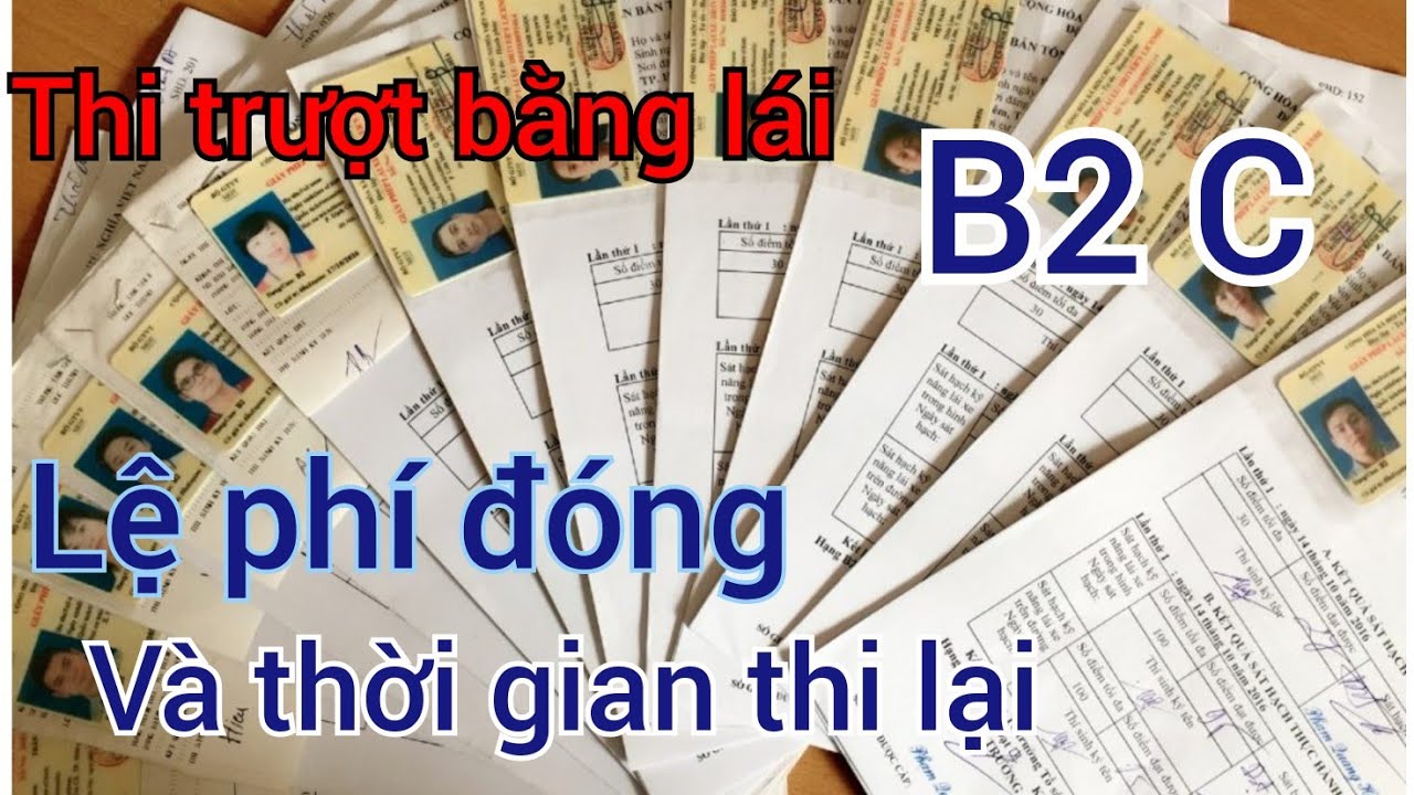 thi trượt lý thuyết thực hành b2 C - lệ phí đóng và thời gian thi lại cần biết