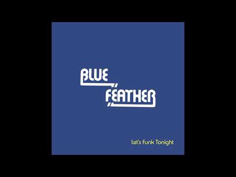BLUE FEATHER - LET'S FUNK TONIGHT (FAZE ACTION DUB MIX)