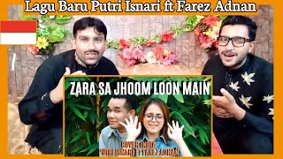 (COVER INDIA) Putri Isnari ft Farez Adnan - Zara Sa Jhoom Loon Main Reaction