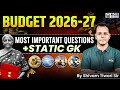 Budget 2026-27 Most Important Questions + Static GK | by Shivam Tiwari Sir #shivamtiwarisir