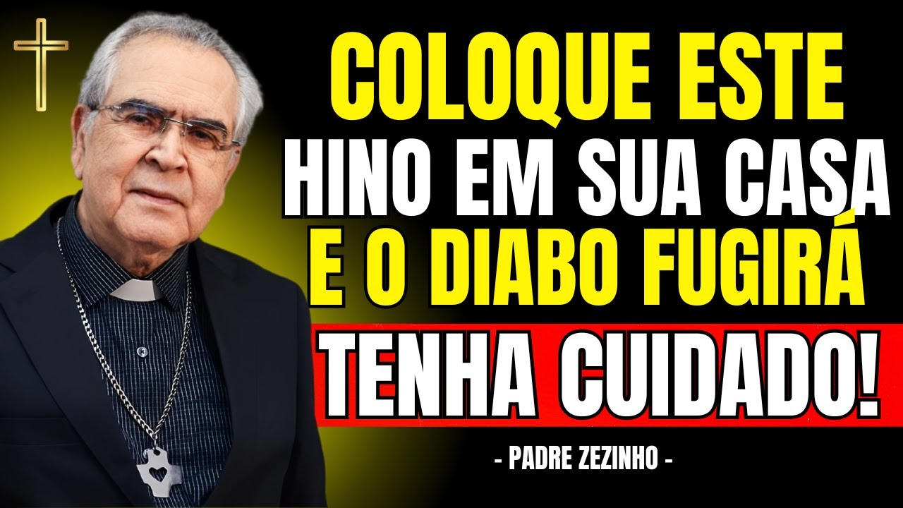 COLOQUE Este HINO Em Sua CASA, E o DIABO FUGIRÁ | Padre Zezinho