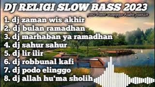 DJ RELIGI TERBARU 2023 ZAMAN WIS AKHIR SLOW BASS 2023