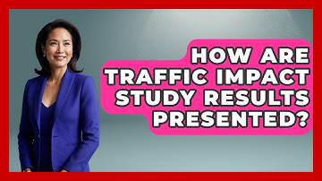 How Are Traffic Impact Study Results Presented? - Civil Engineering Explained