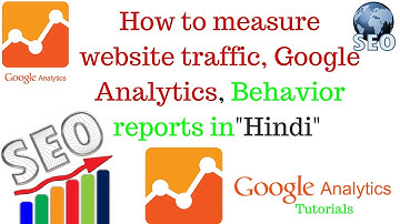 How to Use and Understand Google Analytics Behavior Reports "Hindi Part 4"