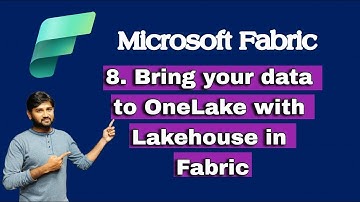 8. Bring your data to OneLake with Lakehouse in Fabric | #microsoftfabric #onelake #lakehouse