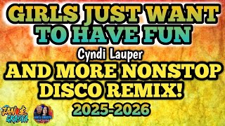 💃🔥GIRLS JUST WANT TO HAVE FUN ~ CYNDI LAUPER MORE DISCO NONSTOP REMIX