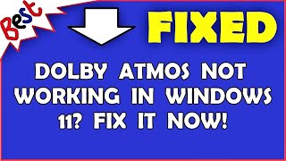 Dolby Atmos not working in Windows 11? Fix it now!