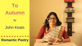 Analysis / Summary of "To Autumn" By John Keats : Romantic Poetry