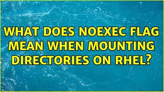What does NOEXEC flag mean when mounting directories on RHEL?