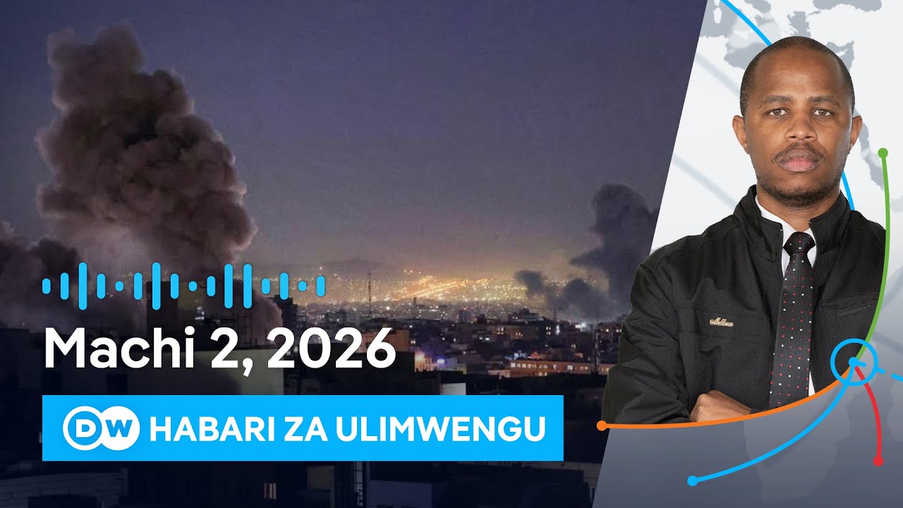 DW Kiswahili Habari za Ulimwengu | 02.03.2026 | Asubuhi | Swahili Habari leo | Podcast