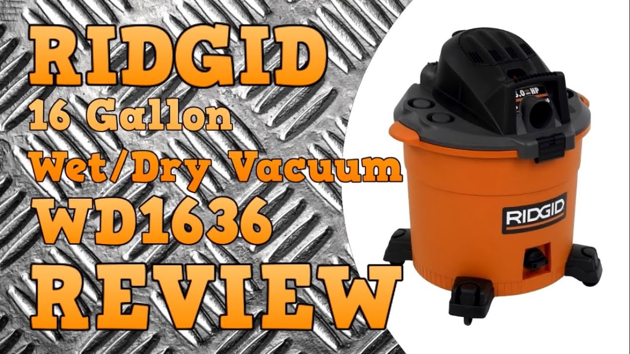 Обзор пылесоса для влажной и сухой уборки Ridgid WD1636 объемом 16 галлонов и мощностью 5,0 л.с.