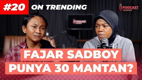 FAJAR SADBOY: "PERCUMA CANTIK KALAU B*BIR SCTV, SATU UNTUK SEMUA!!"