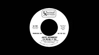 Jaye Kennedy - I'm Feeling It Too
