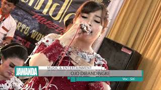 OJO DIBANDINGKE || SITI SAMBA || JAWANDA
