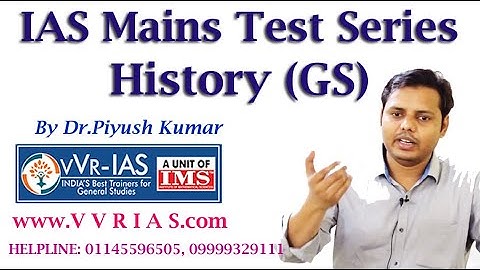 IAS GS Mains Test Series (History Discussion) by Dr. Piyush Kumar