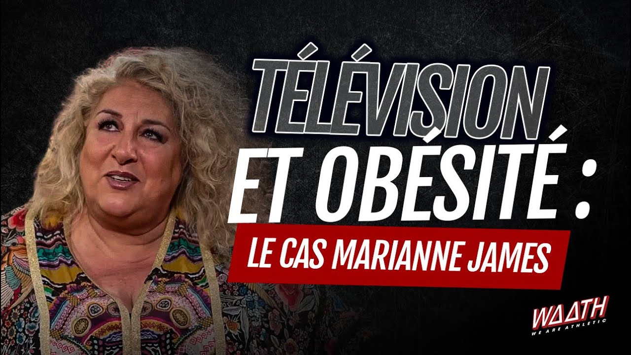 Marianne James et l’obésité : quand la télévision veut que vous restiez obèses.