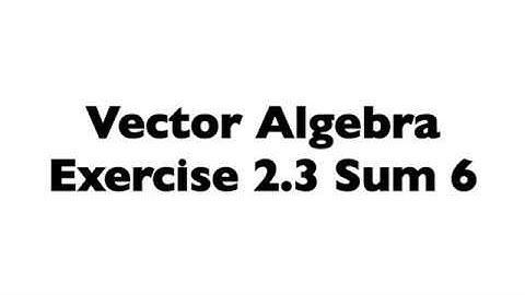 Ch 2.Vector Algebra-Exercise 2.3 sum 6-TN 12 Std(12 வகுப்பு கணிதவியல்) - Part26