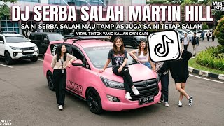 Dj Serba Salah Martin Hill Sa Ni Serba Salah Mau Tdanias Juga Sa Ni Tetap Salah Viral Tiktok 