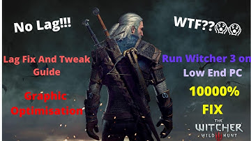 The Witcher 3 Lag Fix and [ FPS Fix ]  | Graphic Optimisation And Tweak Guide | 10000% Working