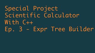 ASMR Coding Challenge - Scientific Calculator: Episode 3 (Expression Tree Builder /C++) Wealth