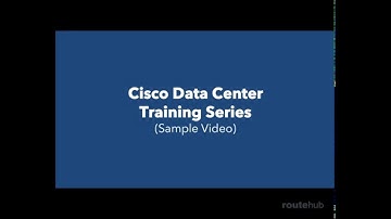 Sample Video from Cisco Data Center Training Series