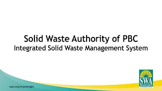 2025 Solid Waste Authority of PBC Integrated Solid Waste Management System Overview