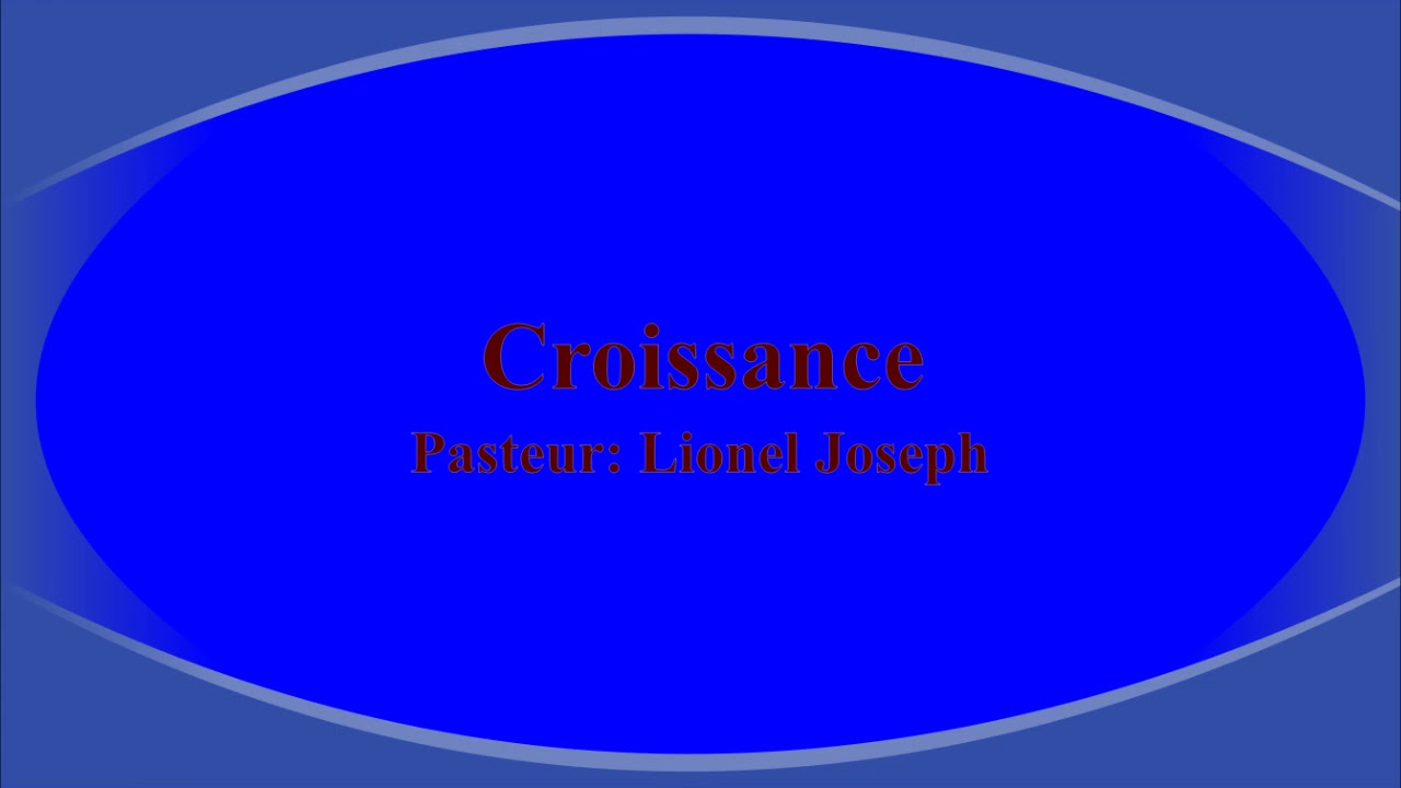 CROISSANCE (Pasteur Lionel Joseph)