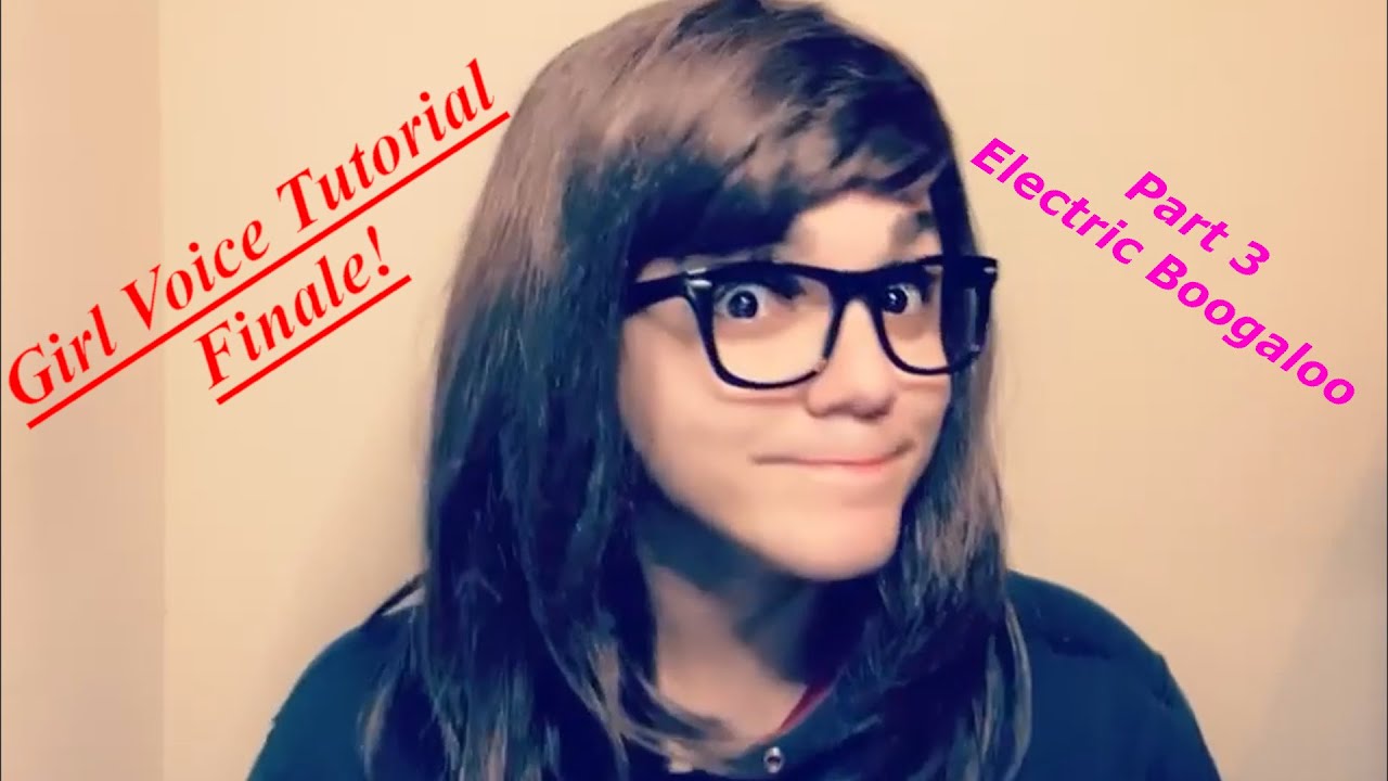 Easiest Way To Do A Girl Voice FINALE YouTube Easiest Way To Do A Girl Voice FINALE YouTube