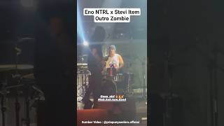 Keren...Eno NTRL x Stevi Item Outro Zombie