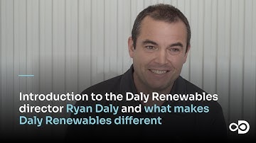 Introduction to our renewables director Ryan Daly and what makes Daly Renewables different