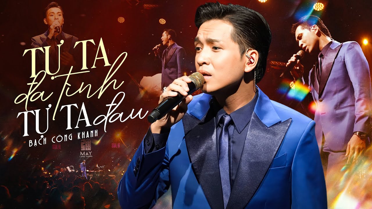 TỰ TA ĐA TÌNH TỰ TA ĐAU – BẠCH CÔNG KHANH Đưa Khán Giả Lạc Vào Nỗi Buồn Da Diết | ST: ĐÔNG THIÊN ĐỨC