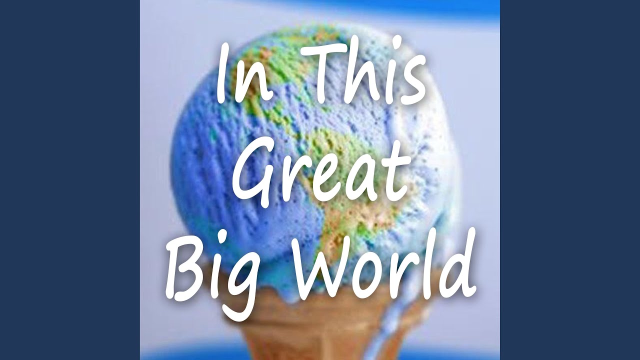 In This Great Big World YouTube