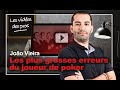 ♠♥♦♣ João Vieira : les plus grosses erreurs du joueur de poker