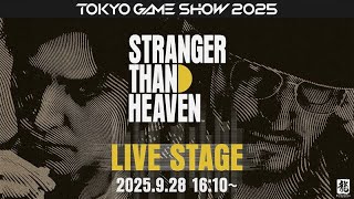 『STRANGER THAN HEAVEN』ライブステージ【TGS2025】2025/9/28 16:10～