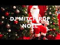 NOEL DE DJ MITCH RDP