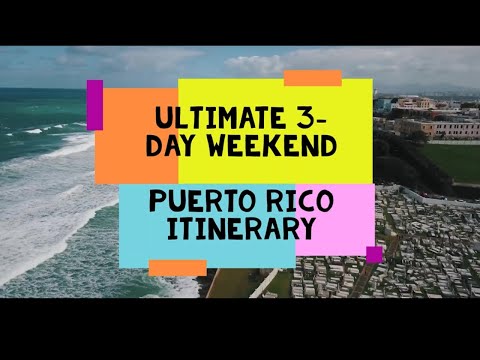 Video: Hành trình Cuối tuần 3 Ngày ở Puerto Rico