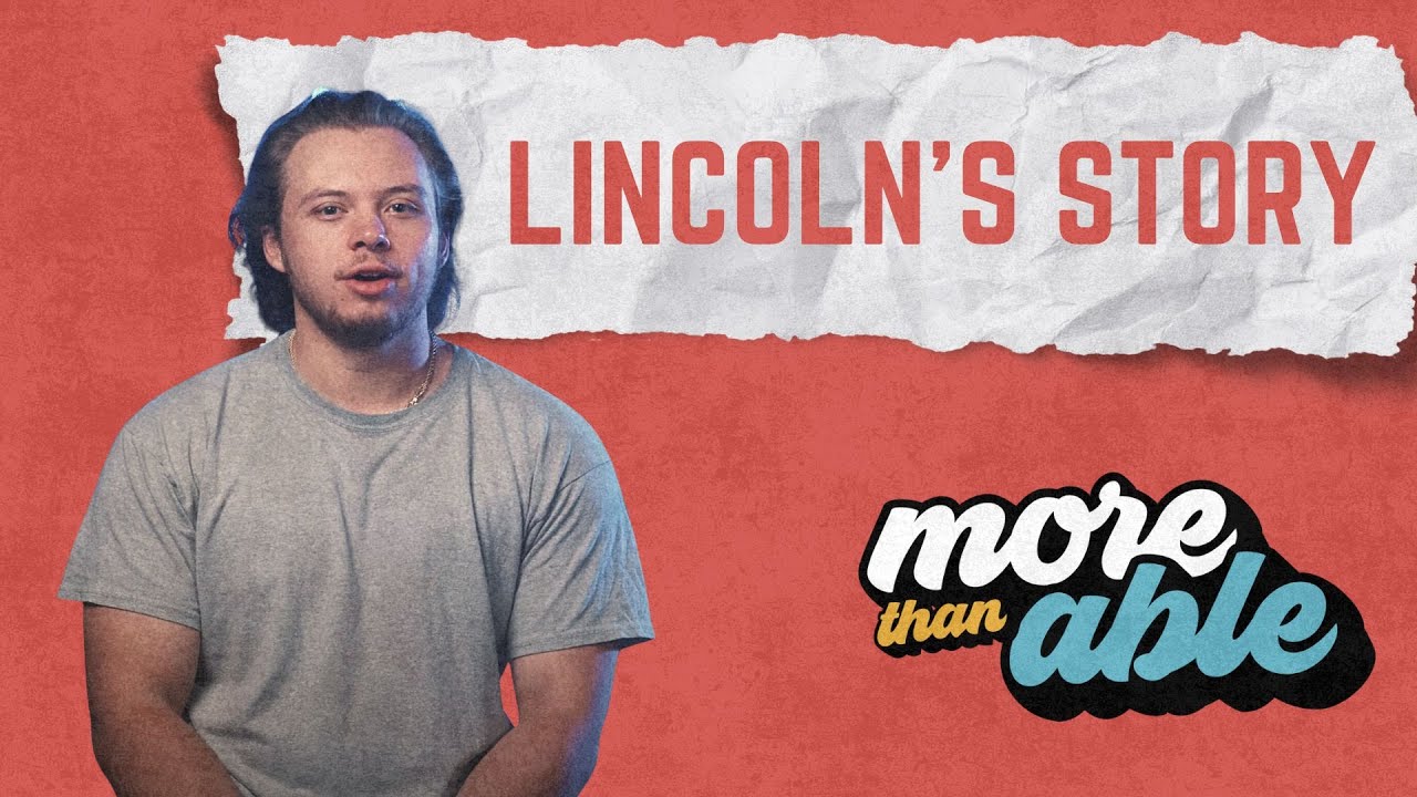 More Than Able - Lincoln