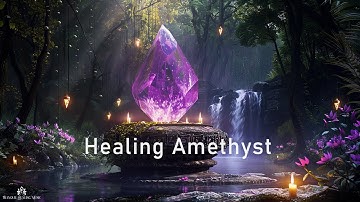 Healing Amethyst - Beautiful Ethereal Ambient Music - Tranquil Healing Ambient Journey