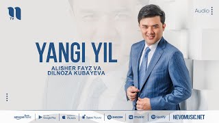 Alisher Fayz va Dilnoza Kubayeva - Yangi yil (audio)