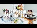 5 EASY VEGAN BREAKFAST RECIPES (5 DAYS 5 WAYS MEAL PREP) | hot for food