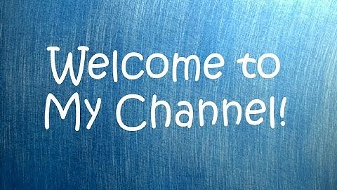 My First Video! - Welcome to my Channel/Channel Introduction