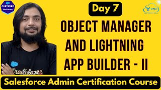 Day 7 - Object Manager & Lightning App Builder (Part 2) - SACC Hindi - B1 #propersalesforcetutorials