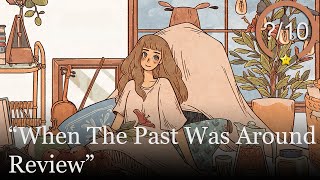 When The Past Was Around Review [PS4, Switch, Xbox One, & Steam] (Video Game Video Review)