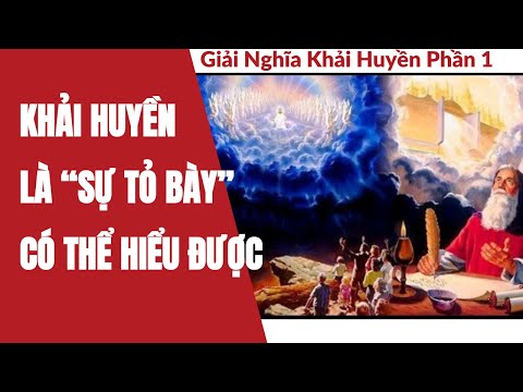 Video: Ý nghĩa của Khải Huyền Chương 1 là gì?